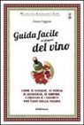 Franco Faggiani - Guida facile ai piaceri del vino