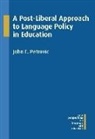 John E Petrovic, John E. Petrovic - A Post-Liberal Approach to Language Policy in Education
