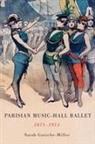 Prof. Sarah (Royalty Account) Gutsche-Miller, Sarah Gutsche-Miller, Sarah (Royalty Account) Gutsche-Miller - Parisian Music-Hall Ballet, 1871-1913