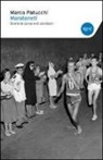 Marco Patucchi - Maratoneti. Storie di corse e di corridori