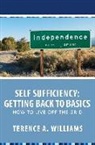 Terence Williams - Self Sufficiency: Getting Back to Basics: How to Live Off the Grid