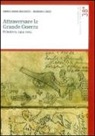 Mariano Longo, Enrico M. Massucci - Attraversare la grande guerra. Primiero, 1914-2015