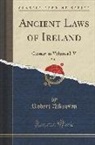 Robert Atkinson - Ancient Laws of Ireland, Vol. 6: Glossary to Volumes I-V (Classic Reprint)