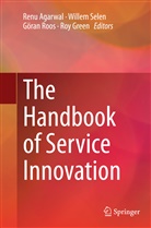 Renu Agarwal, Roy Green, Göran Roos, Göran Roos et al, Wille Selen, Willem Selen - The Handbook of Service Innovation