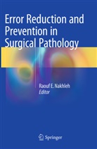 Raou E Nakhleh, Raouf E Nakhleh, Raouf E. Nakhleh - Error Reduction and Prevention in Surgical Pathology