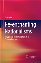 Brad West - Re-enchanting Nationalisms