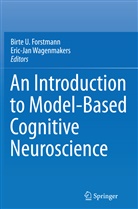 Birte U. Forstmann, Birt U Forstmann, Birte U Forstmann, Wagenmakers, Wagenmakers, Eric-Jan Wagenmakers - An Introduction to Model-Based Cognitive Neuroscience