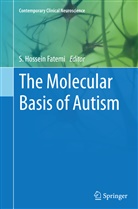 S. Hossein Fatemi, Hossein Fatemi, S Hossein Fatemi - The Molecular Basis of Autism