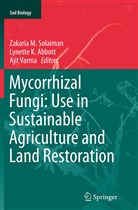 Lynette K. Abbott, Lynett K Abbott, Lynette K Abbott, Zakaria Solaiman, Zakaria M. Solaiman, Ajit Varma - Mycorrhizal Fungi: Use in Sustainable Agriculture and Land Restoration