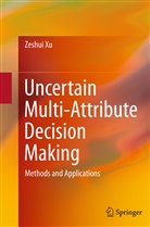 Zeshui Xu - Uncertain Multi-Attribute Decision Making