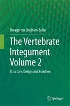Theagarten Lingham-Soliar - The Vertebrate Integument Volume 2