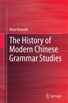 Peter Peverelli - The History of Modern Chinese Grammar Studies
