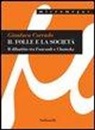 Gianluca Corrado - Il folle e la società. Il dibattito tra Foucault e Chomsky