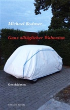 Michael Bodmer - Ganz alltäglicher Wahnsinn
