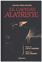Carlos Gimenez, Giménez, Carlos Giménez, Mundet, Joan Mundet, Arturo Pérez-Reverte... - El capitán Alatriste