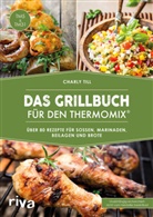Charly Till - Das Grillbuch für den Thermomix®