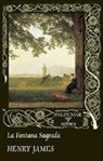 Henry James - La Fontana Sagrada