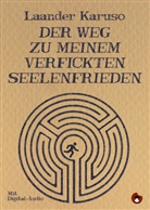Laander Karuso - Der Weg zu meinem verfickten Seelenfrieden