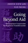 Justin Yifu Lin, Justin Yifu (Peking University Lin, Justin Yifu Wang Lin, Lin Justin Yifu, Yan Wang, Yan (George Washington University Wang - Going Beyond Aid