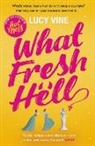 Lucy Vine - What Fresh Hell