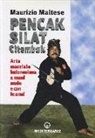Maurizio Maltese - Pencak silat citembak. Arte marziale indonesiana a mani nude e con le armi