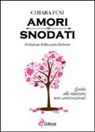 Chiara Fusi - Amori snodati. Guida alle relazioni non convenzionali