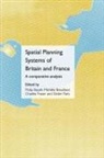 Philip (EDT)/ Breuillard Booth, Philip Booth, Michelle Breuillard, Charles Fraser, Didier Paris - Spatial Planning Systems of Britain and France