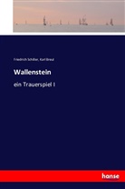 Karl Breul, Friedric Schiller, Friedrich Schiller, Friedrich von Schiller - Wallenstein