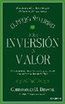 Christopher H. Browne - El pequeño libro de la inversión en valor : averigua cuál es la estrategia de los grandes inversores