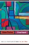 Reginald Gibbons, Gibbons Reginald - Slow Trains Overhead