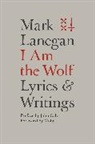 Mark Lanegan - I Am the Wolf