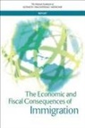 Committee On National Statistics, Division Of Behavioral And Social Scienc, Division of Behavioral and Social Sciences and Education, National Academies of Sciences, National Academies Of Sciences Engineeri, National Academies of Sciences Engineering and Medicine... - The Economic and Fiscal Consequences of Immigration