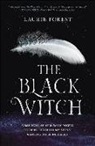 Laurie Forest - The Black Witch: An Epic Fantasy Novel