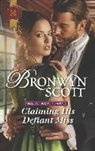 Bronwyn Scott - Claiming His Defiant Miss