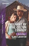Lara Lacombe - Pregnant by the Colton Cowboy