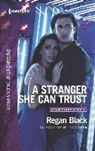 Regan Black - A Stranger She Can Trust