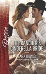 Sara Orwig - The Rancher's Cinderella Bride