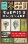James Costa, James T Costa, James T. Costa, Costa James T. - Darwin's Backyard - How Small Experiments Led to a Big Theory