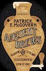 Patrick E. Mcgovern - ANCIENT BREWS
