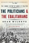 Sean Wilentz, Sean (Princeton University) Wilentz - The Politicians and the Egalitarians