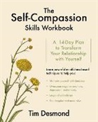 Tim Desmond, Desmond Tim - The Self-Compassion Skills Workbook