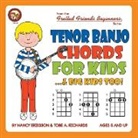 Nancy Eriksson, Tobe A. Richards - Tenor Banjo Chords for Kids...& Big Kids Too!