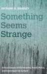 Anthony B. Bradley - Something Seems Strange