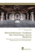 Manuela Maria Uma von Pozvek, Wolfgang Stengel, Manuela Maria Um von Pozvek, Manuela Maria Uma von Pozvek - Mensch/Kosmos: Tradition des Tantrismus versus Moderne