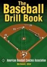 American Baseball Coaches Association, American Baseball Coaches Association (ABCA), American Baseball Coaches Association, American Baseball Coaches Association - The Baseball Drill Book