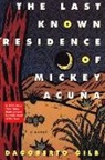 Dagoberto Gilb - Last Known Residence of Mickey Acu Na