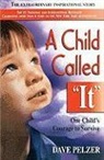 Dave Pelzer - A Child Called "it: One Child's Courage to Survive