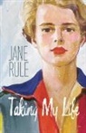 Jane Rule - Taking My Life