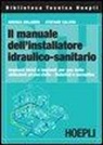 Andrea Orlando, Stefano Salvini - Il manuale dell'installatore idraulico-sanitario