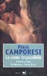 Piero Camporesi - La carne impassibile. Salvezza e salute fra Medioevo e Controriforma